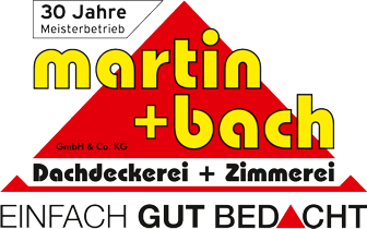 Martin + Bach, Dachdeckerei und Zimmerei